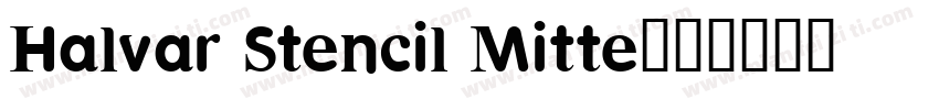 Halvar Stencil Mitte字体转换